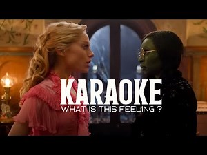 What Is this Feeling ? (Karaoke Video/From "Wicked") - Ariana Grande & Cynthia Erivo