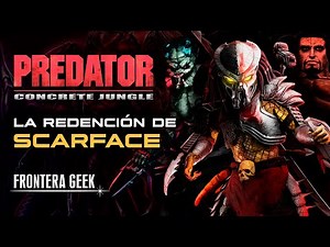 ¿Quién es SCARFACE? | PREDATOR CONCRETE JUNGLE - Historia Completa | DARK BLADE CLAN - Resumen