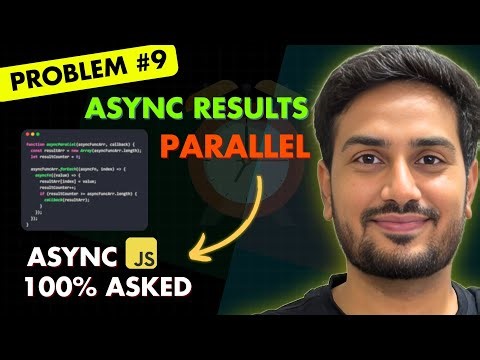 Ep07 | Run Async functions in parallel & sequence result | Most Asked Async JS Interview Problem