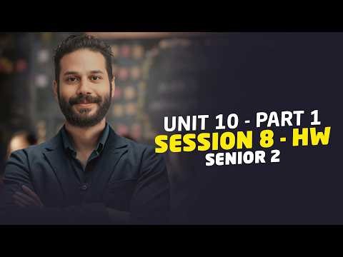 Unit 10 - Part 1 | Session 8 | Second Term Homework | Senior 2