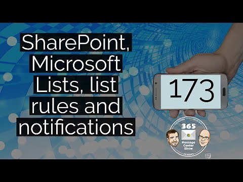 SharePoint, Microsoft Lists, list rules and notifications - 365 Message Center Show #173