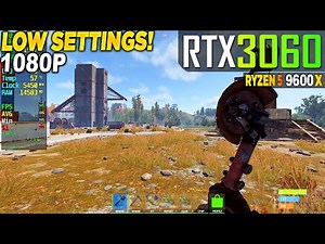 Rust RTX 3060 + Ryzen 5 9600x - 1080p Low,