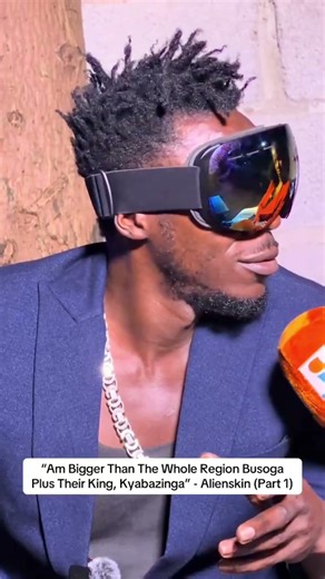 Alien Skin says he is bigger than the whole Busoga Region plus their King Kyabazinga