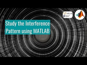 Study the interference pattern using MATLAB | @MATLABHelper Blog