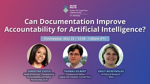 Event Recap: "Can Documentation Improve Accountability for Artificial Intelligence?" - CLTC UC Berkeley Center for Long-Term Cybersecurity