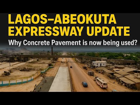Lagos-Abeokuta Expressway Construction Update || Why Is Concrete Pavement Now Being Used?