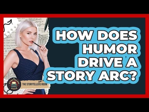 How Does Humor Drive a Story Arc?