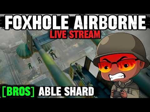 FOXHOLE AIRBORNE UPDATE WAR [BROS] Collie🟢| Foxhole Mikey ▶️