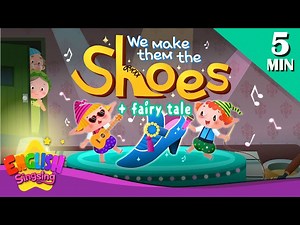 We make them the shoes   More Fairy Tales | The Elves and the Shoemaker | English Song and Story - Videos For Kids