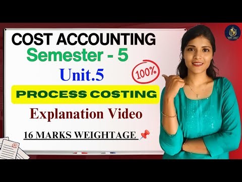 PROCESS COSTING || COST ACCOUNTING || UNIT : 5 || 16 MARKS || SEM-5 || 💯 PASS || @shivanipallela⁩