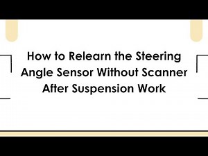 How to Relearn the Steering Angle Sensor Without Scanner After Suspension Work