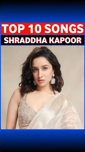 Top 10 Songs of Shraddha Kapoor #shorts #songs #bollywood