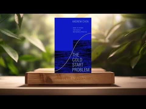 [Review] The Cold Start Problem: How to Start and Scale Network Effects (Andrew Chen) Summarized
