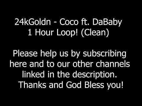 Coco Chanel - 24kGoldn - Coco ft. DaBaby (1 Hour Loop) (Clean)