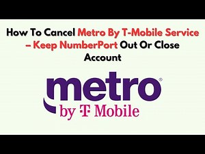 How To Cancel Metro By T-Mobile Service – Keep NumberPort Out Or Close Account