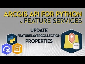 Update Feature Layer Collection Properties with the ArcGIS API for Python | ArcGIS Online