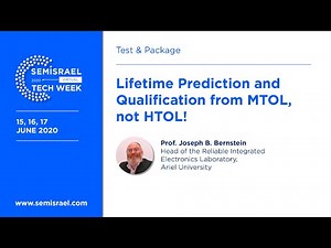 Lifetime Prediction and Qualification from MTOL, not HTOL! - Joseph Bernstein, Ariel University