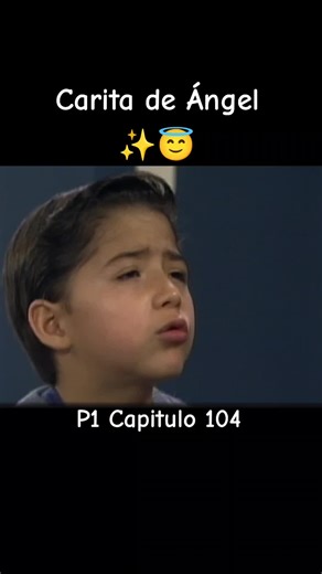 Carita de Ángel: Capítulo 104 Parte 1 - Las Aventuras Continúan