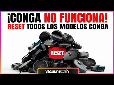 🔥 Cecotec CONGA: The DEFINITIVE GUIDE to Factory Reset ALL Conga robots ✅ Factory Reset