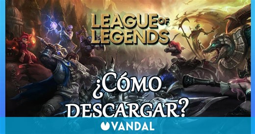 League of Legends: Cómo descargar gratis en PC (Windows y Mac)