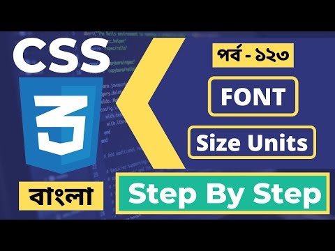 Understanding CSS Font Size Units | CSS3 Bangla Tutorial For Advanced Techniques | P - 123
