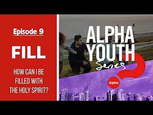 ❓ Episode 9 – FILL: How Can I Be Filled with the Holy Spirit? | Alpha Youth Series (9/12)