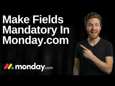 How To Make Fields Mandatory In Monday.com (2026 Easy Guide)