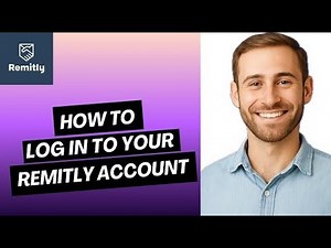 How To Login To Your Remitly Account | Sign In Guide