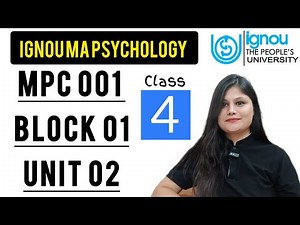 MPC 001 Block 1 unit 2 : Class 4 for IGNOU MA Psychology