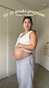 33-35 weeks pregnant | symptoms & updates ✨ #pregnancy #pregnant #35weekspregnant