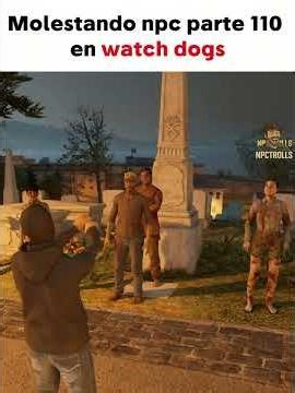 Molestando npc parte 110 en watch dogs