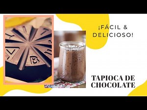 TAPIOCA CON CHOCOLATE |CÓMO PREPARAR DULCE DE TAPIOCA|