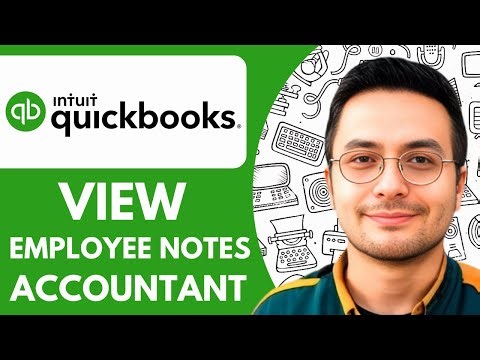 How to View Employee Notes in Quickbooks Accountant - 2025 (Best Method)