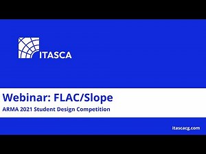 Webinar: FLAC/Slope - 2021 ARMA Student Design Competition