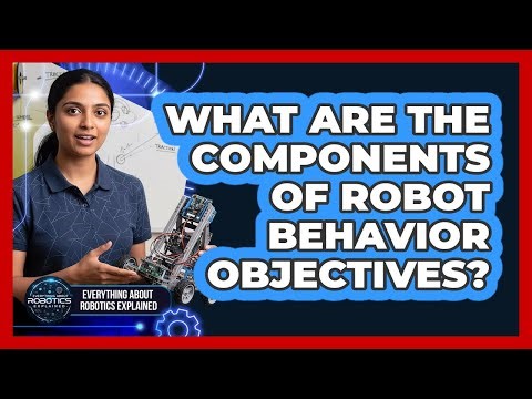 What Are The Components Of Robot Behavior Objectives?