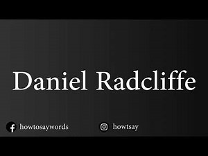 How To Pronounce Daniel Radcliffe