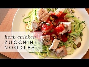 Zoodles with Herb Chicken | Paleo | Meal Prep