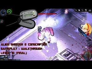 Alien Shooter 2 Conscription - Gameplay - Walkthrough - Level 10 (FINAL)