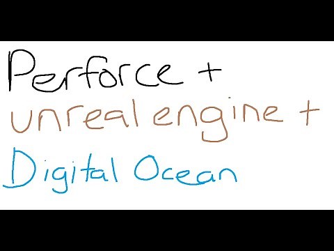 Basic Perforce & Unreal Engine setup with digital ocean 2023