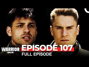 Warrior Turkish Drama Episode 107