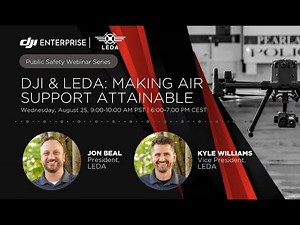 Public Safety Webinar——DJI & LEDA Making Air Support Attainable