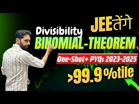 Binomial Theorem ! Divisibility | JEE Main Important Questions | Score 99.9%ile in Maths