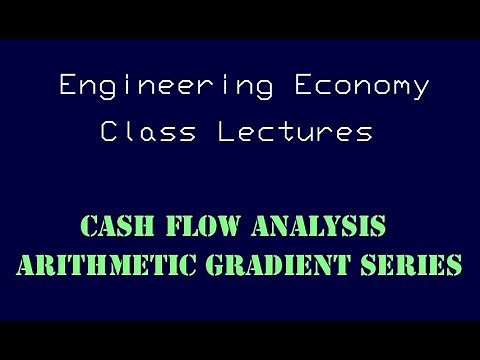 Engineering Economy Lecture - Arithmetic Gradient Series