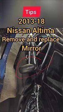 2013 - 18 Nissan Altima | how to remove and replace mirror