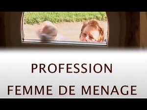 PROFESSION FEMME DE MÉNAGE (2008)