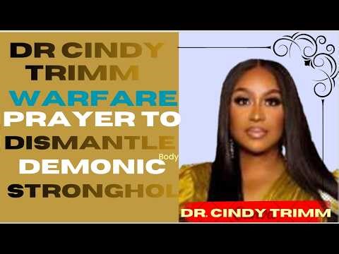 Dr Cindy Trimm warfare prayer to dismantle demonic strongholds