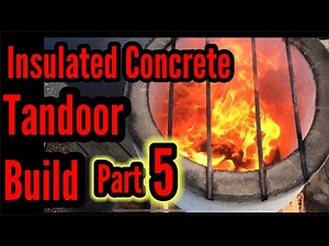 DIY Tandoor Insulated Concrete Vermiculite n Quick Set Mortar Mix: Part 5 Completion of project DIY