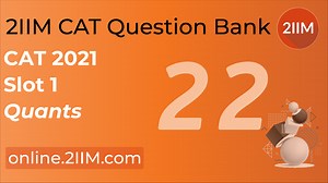 CAT 2021 | Slot 1 | Quantitative Aptitude | 2IIM CAT Coaching