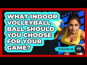 What Indoor Volleyball Ball Should You Choose For Your Game? - The Volleyball Hub