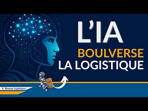 Découvrez comment l'IA révolutionne la Logistique !